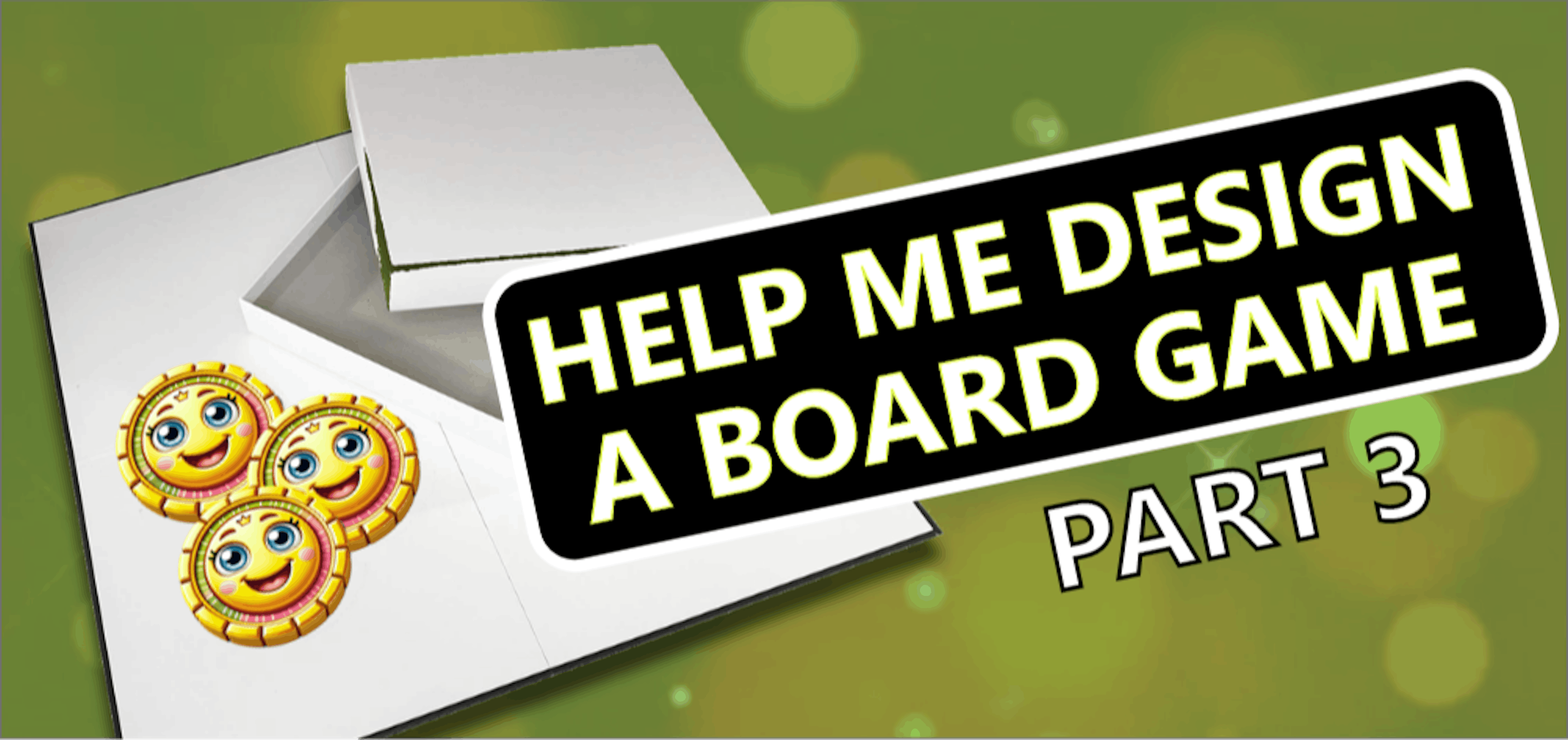 Assist Me In Designing a Board Game - Part 3